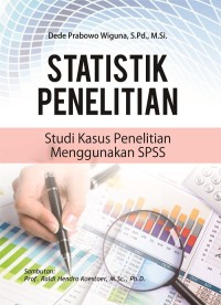 Image of STATISTIK PENELITIAN: Studi kasus penelitian menggunakan SPSS
