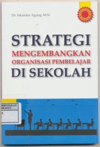 Strategi Mengembangkan Organisasi Di Sekolah