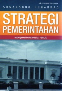 STRATEGI PEMERINTAHAN : Manajemen Organisasi Publik