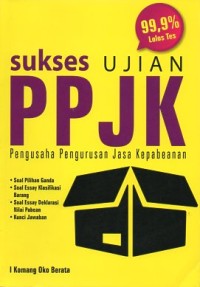 SUKSES UJIAN PPJK : PENGUSAHA PENGURUSAN JASA KEPABEANAN