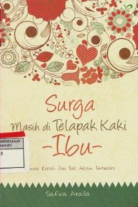 Surga masih di telapak kaki ibu : cinta kasih ibu tak akan terbalas