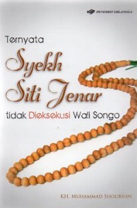 Image of TERNYATA SYEKH SITI JENAR : TIDAK DIEKSEKUSI WALI SONGO