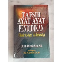 TAFSIR AYAT-AYAT PENDIDIKAN : (Tafsir Al-Ayat Al-Tarbawiy)