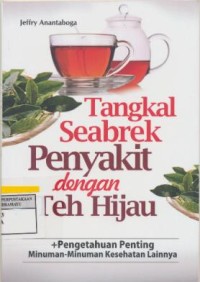 Image of Tangkal seabrek penyakit dengan teh hijau