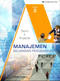 MANAJEMEN kEUANGAN PERUSAHAAN : Teori & Praktik