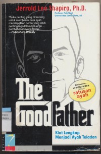Image of THE GOOD FATHER KIAT LENGKAP MENJADI AYAH TELADAN