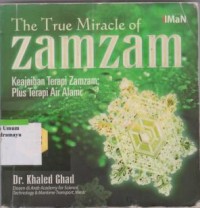 Image of THE TRUE MIRACLE OF ZAMZAM