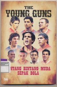 The Young Guns Bintang Bintang Muda Sepak Bola