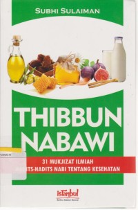 Image of Thibbun Nabawi : Tiga Puluh Satu Mukjizat Ilmiah Hadist-hadist Tentang Kesehatan