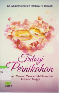 Trologi Pernikahan : Resep Mujarab Memperbaiki Kesalahan Berumah Tangga