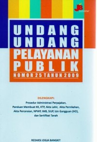 UNDANG-UNDANG PELAYAN PUBLIK : Nomor 25 tahun 2009