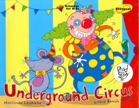 Underground Circus: Sirkus Bawah Tanah