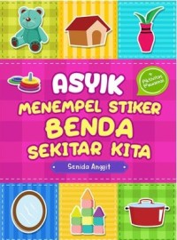 ASYIK MENEMPEL STIKER BENDA SEKITAR KITA