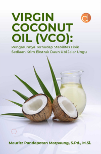 VIRGIN COCONUT OIL (VCO): Pengaruhnya terhadap stabilitas fisik sediaan krim ekstrak daun ubi jalar ungu