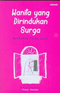 Image of Wanita Yang Dirindukan Surga : Beribadah Tanpa Lelah