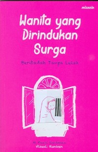 Wanita Yang Dirindukan Surga : Beribadah Tanpa Lelah