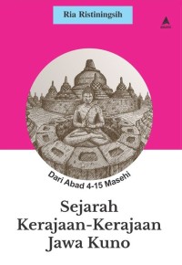 Image of SEJARAH KERAJAAN-KERAJAAN JAWA KUNO: dari abad 4-15 masehi