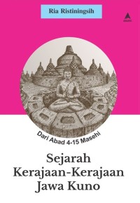 SEJARAH KERAJAAN-KERAJAAN JAWA KUNO: dari abad 4-15 masehi