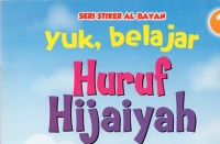 YUK,BELAJAR HURUF HIJAIYAH : Seri Stiker Al-Bayan